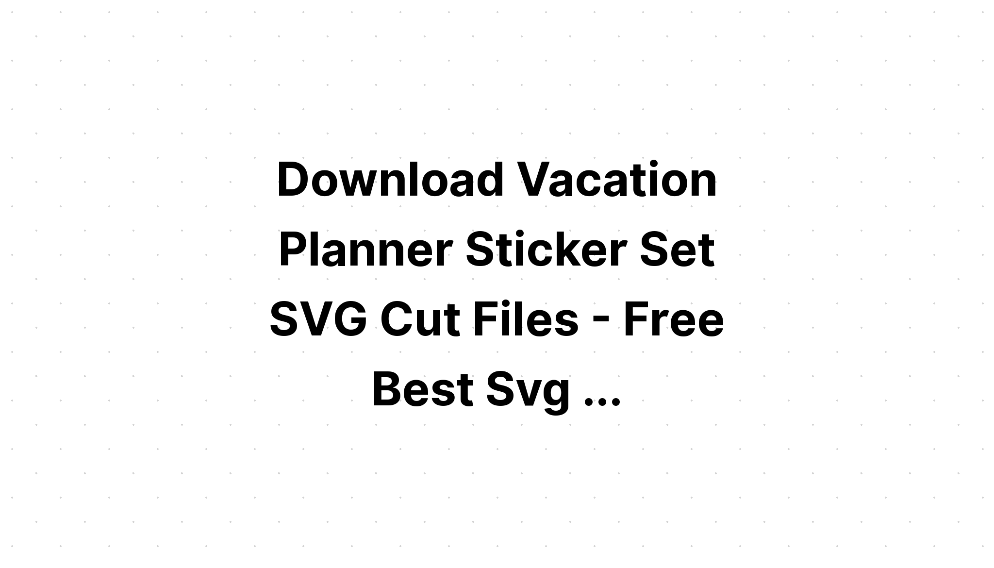 Download Planner Stickers Svg Cut - Layered SVG Cut File